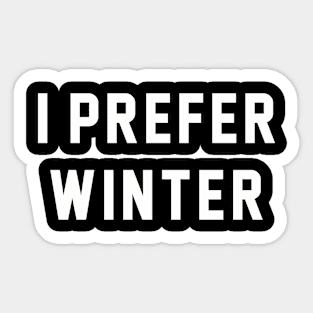 I Prefer Winter Sticker